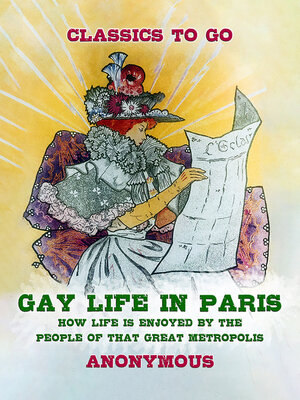 cover image of Gay Life in Paris How Life is Enjoyed by the people of that Great Metropolis